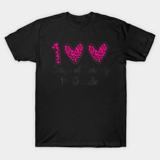 100 Days Of Loving 1St Grade 100Th Day Of School Teacher100 Days Of Loving 1St Grade 100Th Day Of School Teacher T-Shirt